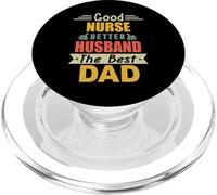Good Nurse Better Husband The Best Dad for Fathers Day PopSockets PopGrip pour MagSafe