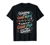 Good Nurse One Great Joy of Being A Doctor - T-Shirt