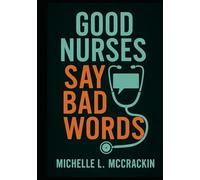 Good Nurses Say Bad Words