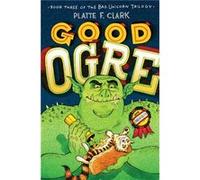Good Ogre by Platte F Clark Platte F Clark (Auteur)