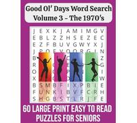 Good Ol' Days Word Search, Volume 3 - The 1970s: 60 Large Print Easy to Read Puzzles for Seniors | 8.5x11 inches, 120 pages