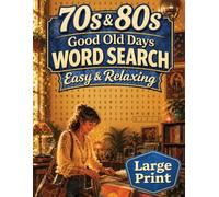 Good Old Days Large Print Word Search for Adults & Seniors: 100 Easy Nostalgic Puzzles from the 70s & 80s