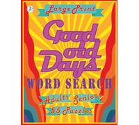Good Old Days Word Search: Large Print Nostalgic Word Search Puzzles: Big Bands to Minivan - Memories from the 40s to the 80s that will make you smile!