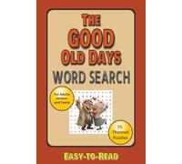 Good Old Days Word Search Puzzle Book: Nostalgia-Themed Word Search Puzzles Inspired by Cherished Memories, Vintage Traditions, and Simpler Times | ... Puzzles for Relaxation, Travel, and Holidays