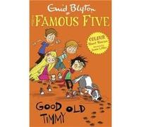Good Old Timmy (Famous Five Short Stories) Blyton, Enid (Auteur)