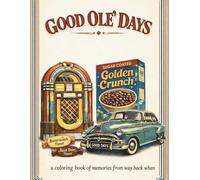 Good Ole' Days: A Coloring Book of Memories From Way Back When