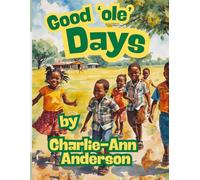 Good 'Ole' Days: A Jamaican Childhood Story & Activity Book: A Heartwarming Jamaican Story and Activity Book About Growing Up in the Countryside. For ... Our culture and Fun Learning Activities.