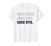 Good Pass Set Bye volleyball freak volley-ball T-Shirt