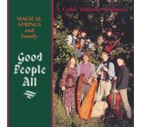 Good People All. a Celtic by Magical Strings -Family- (2003-10-07)