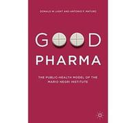 Good Pharma: The Public-health Model of the Mario Negri Institute - [Version Originale] Inconnu (Auteur)