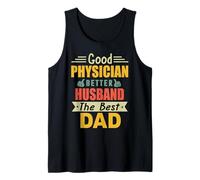 Good Physician Better Husband The Best Dad for Fathers Day Débardeur