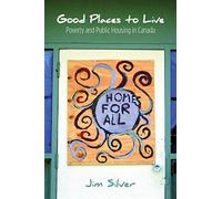 Good Places To Live: Poverty And Public Housing In Canada