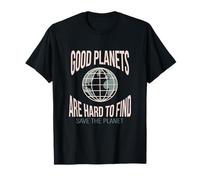 Good Planets are Hard to Find Protection Climatique Nature T-Shirt