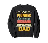 Good Plumber Better Husband The Best Dad for Fathers Day Sweatshirt