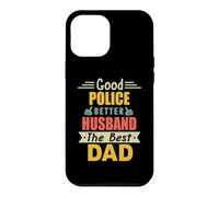 Good Police Better Husband The Best Dad for Fathers Day Coque pour iPhone 12 Pro Max