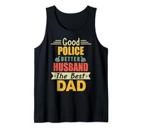 Good Police Better Husband The Best Dad for Fathers Day Débardeur