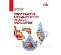 Good Practice And Malpractice In Labor And Delivery