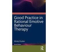 Good Practice In Rational Emotive Behaviour Therapy