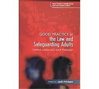 Good Practice in the Law and Safeguarding Adults, Good Practice In Health, Social Care And Criminal Justice