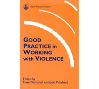 Good Practice in Working With Violence