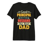 Good Principal Better Husband The Best Dad for Fathers Day T-Shirt Haut de Gamme