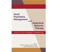Good Psychiatric Management and Dialectical Behavior Therapy Good Psychiatric Management and Dialectical Behavior Therapy (Auteur)