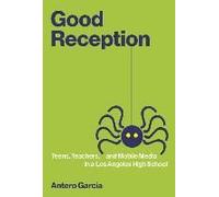 Good Reception: Teens, Teachers, And Mobile Media In A Los Angeles High School