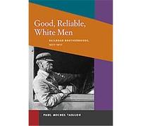 Good, Reliable, White Men, The Working Class in American History Series Paul Michel Taillon (Auteur)