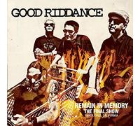 Good Riddance - Remain in Memory:Final SH