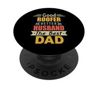 Good Roofer Better Husband The Best Dad for Fathers Day PopSockets PopGrip Adhésif
