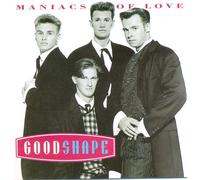 Good Shape - Maniacs of Love (UK Import)