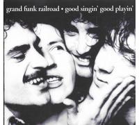 Grand Funk Railroad Good Singin' Good (CD) Album