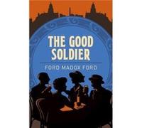 Good Soldier by Ford Madox Ford Inconnu (Auteur)