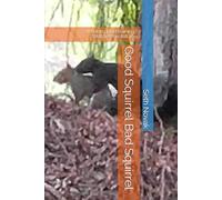 Good Squirrel Bad Squirrel: What is good training? well, let me tell you