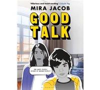 Good Talk by Mira Jacob Mira Jacob (Auteur)
