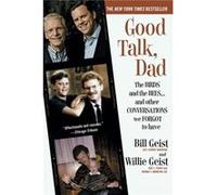 Good Talk Dad by Willie Geist Willie Geist (Auteur)