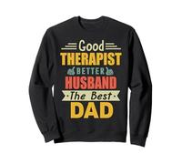Good Therapist Better Husband The Best Dad for Fathers Day Sweatshirt