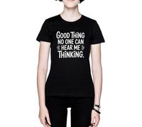 Good Thing No One Can Hear Me Thinking Noir Femme Black Women's T-Shirt Tee