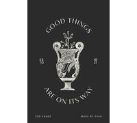 Good Things Are On Its Way Journal
