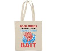 Good Things Come to Those Who Bait Sac fourre-tout humoristique en coton naturel Blanc