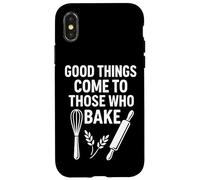 Good Things Come to Those Who Bake Kitchen Humour Coque pour iPhone X/XS