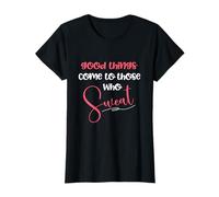 Good Things Come to Those Who Sweat Humour Fitness T-Shirt