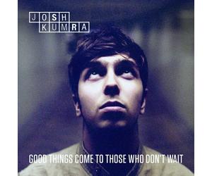 Good Things Come to Those Who Wait by KUMRA,JOSH (2013-04-30)