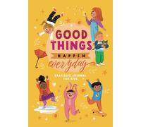 Good Things Happen Everyday. Gratitude Journal for Kids: Help children develop gratitude and a positive mindset