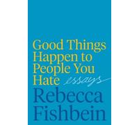 Good Things Happen To People You Hate