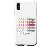 Good Things Takes Time rétro Vintage Hommes Femmes garçons Filles Coque pour iPhone XS Max