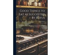 Good Things To Eat As Suggested By Rufus