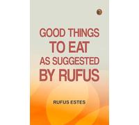 Good Things to Eat as Suggested by Rufus