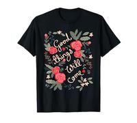 Good Things Will Come Floral Folklore Art T-Shirt