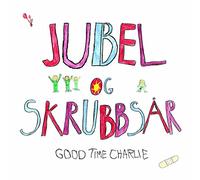 Good Time Charlie - Jubel OG Skrubbsar [Import]